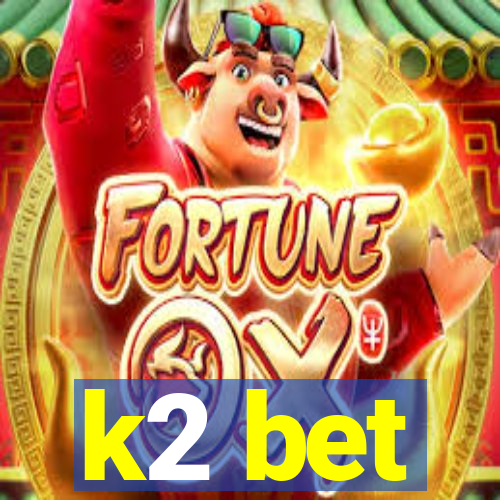 k2 bet